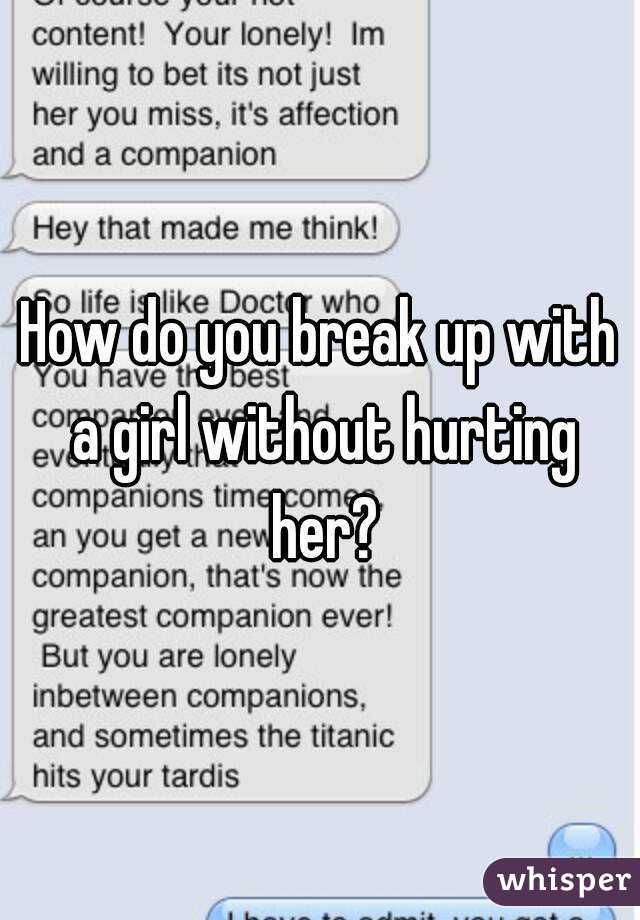 Ways to break up with a girl