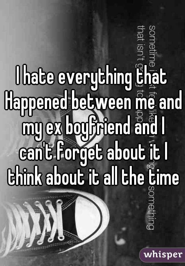 To i my what ex can do boyfriend forget 10 Thoughtful