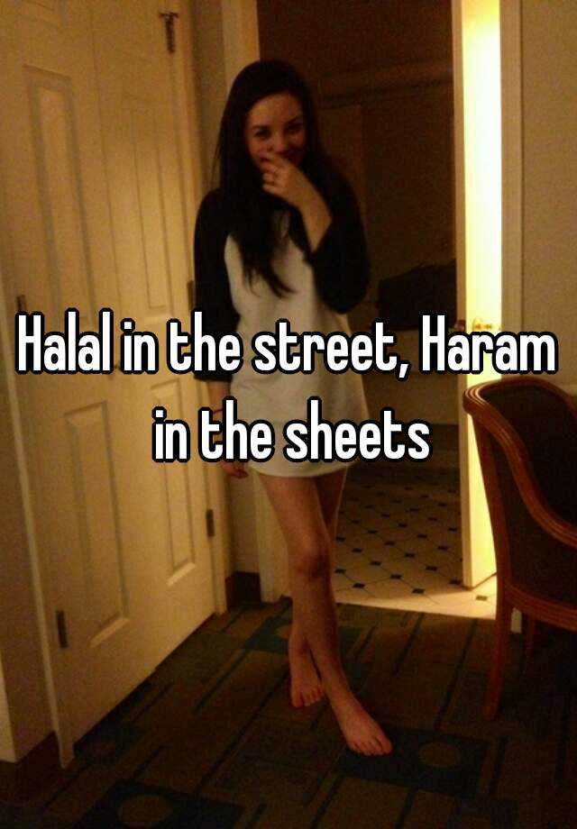 Halal In The Street Haram In The Sheets 0994