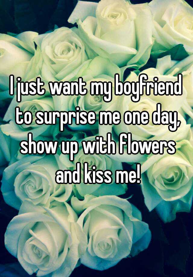 i want to surprise my boyfriend