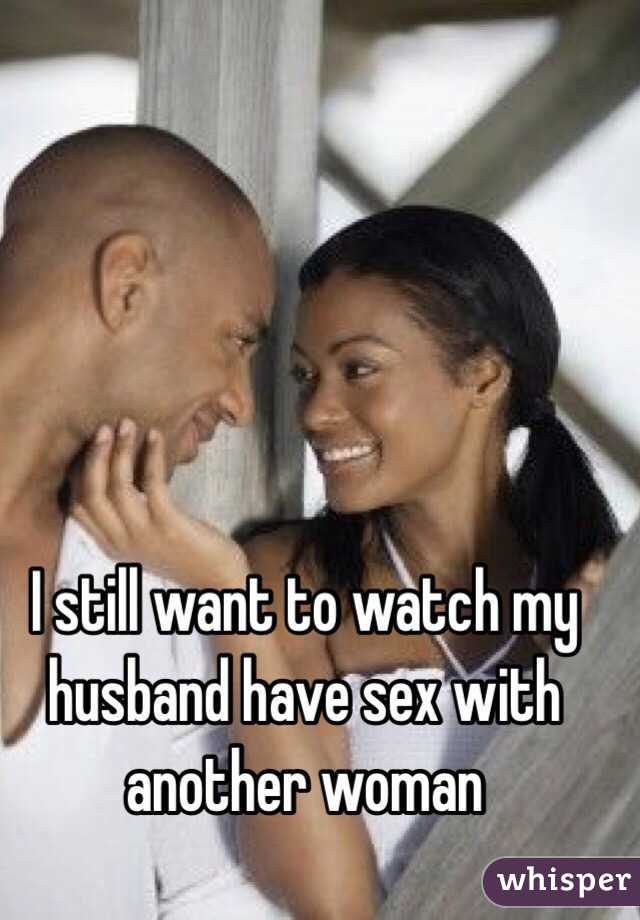With woman sleep husband watch to want my i another I want