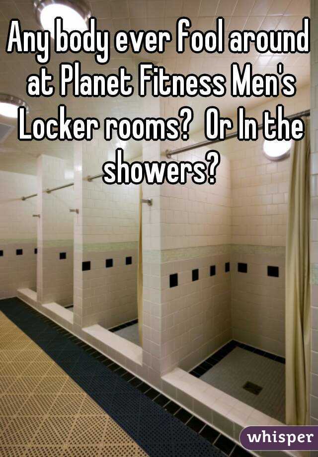 Any Body Ever Fool Around At Planet Fitness Men S Locker