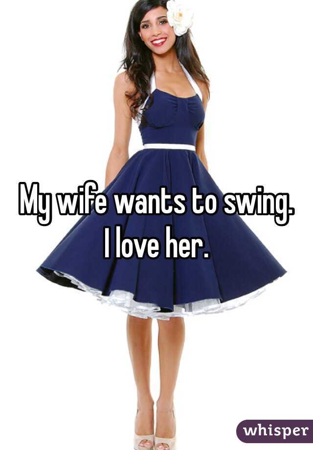 Swing wife wants to How to