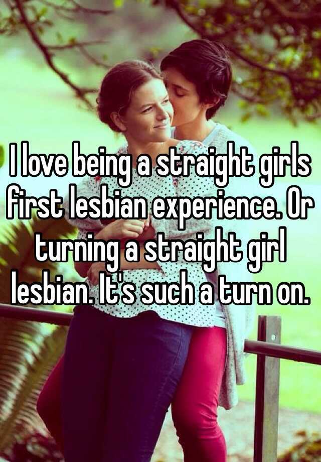 I Love Being A Straight Girls First Lesbian Experience Or Turning A Straight Girl Lesbian Its 4757