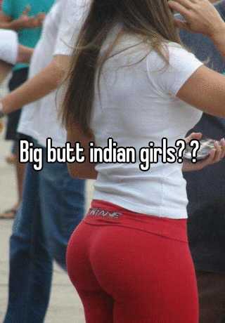 big ass indian girl