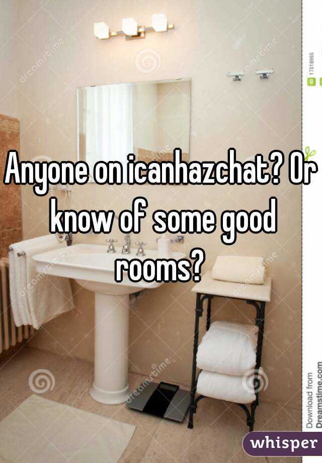 Anyone On Icanhazchat Or Know Of Some Good Rooms