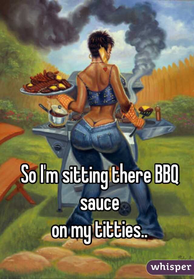 Sauce on my tittes bbq overview for