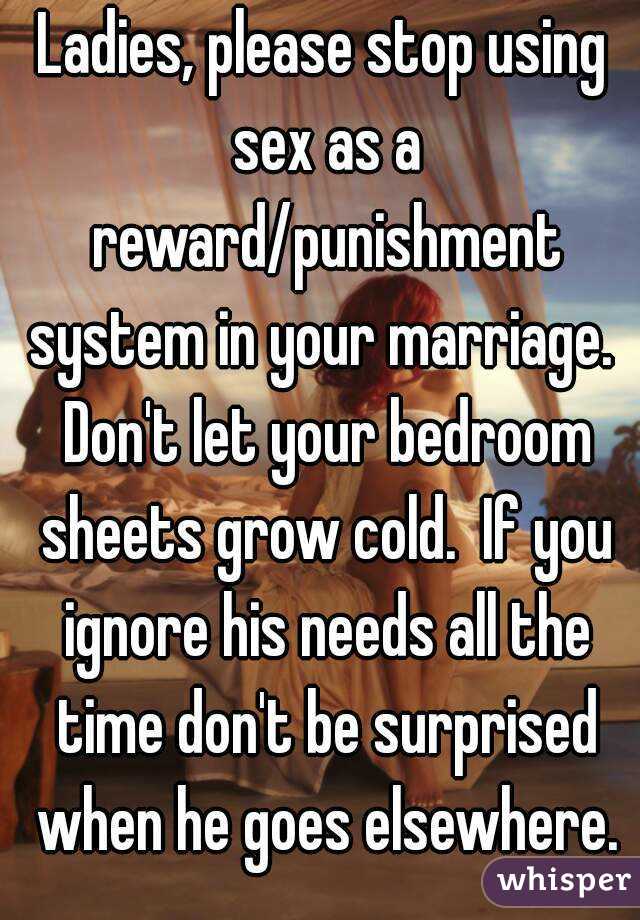 Ladies Please Stop Using Sex As A Rewardpunishment System In Your