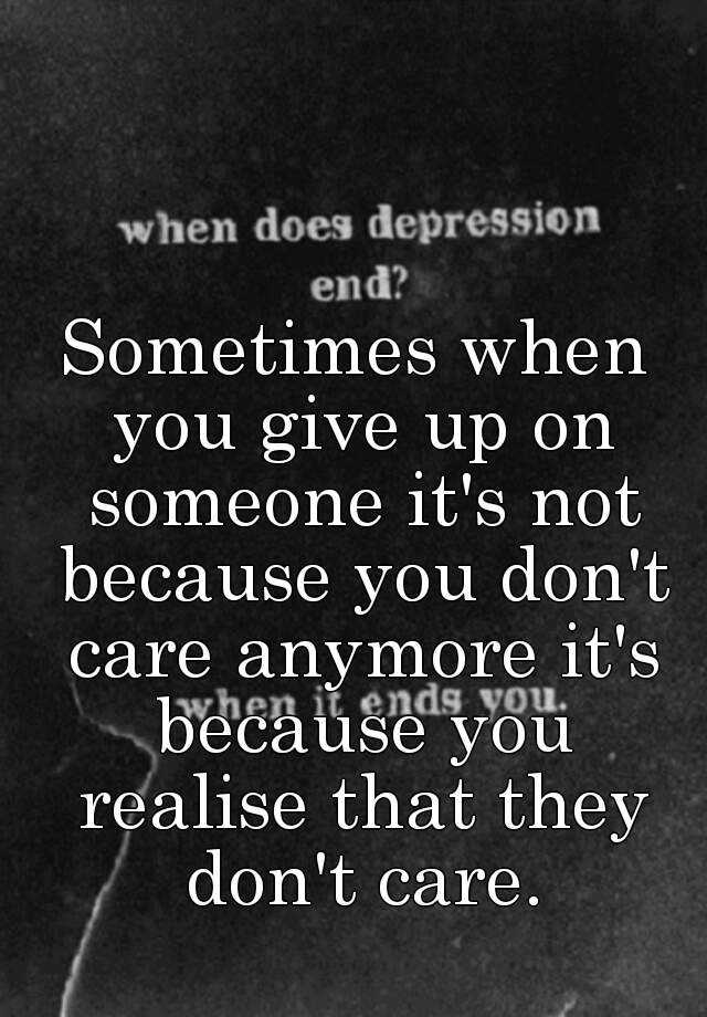 sometimes-when-you-give-up-on-someone-it-s-not-because-you-don-t-care