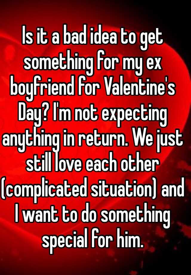 valentine for ex boyfriend