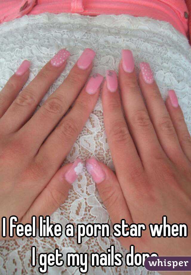 Pink Nails - I feel like a porn star when I get my nails done.