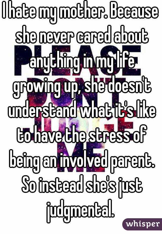 i-hate-my-mother-because-she-never-cared-about-anything-in-my-life