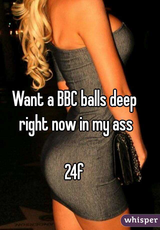 Deep ass balls Huge dick