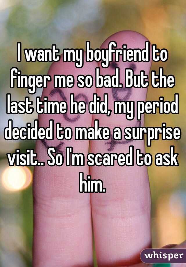 My boyfriend tried to finger me