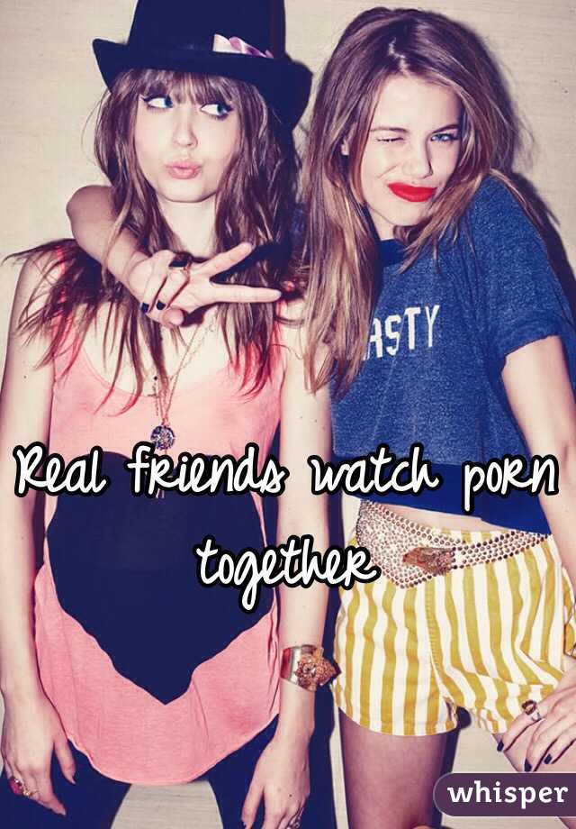 640px x 920px - Real friends watch porn together