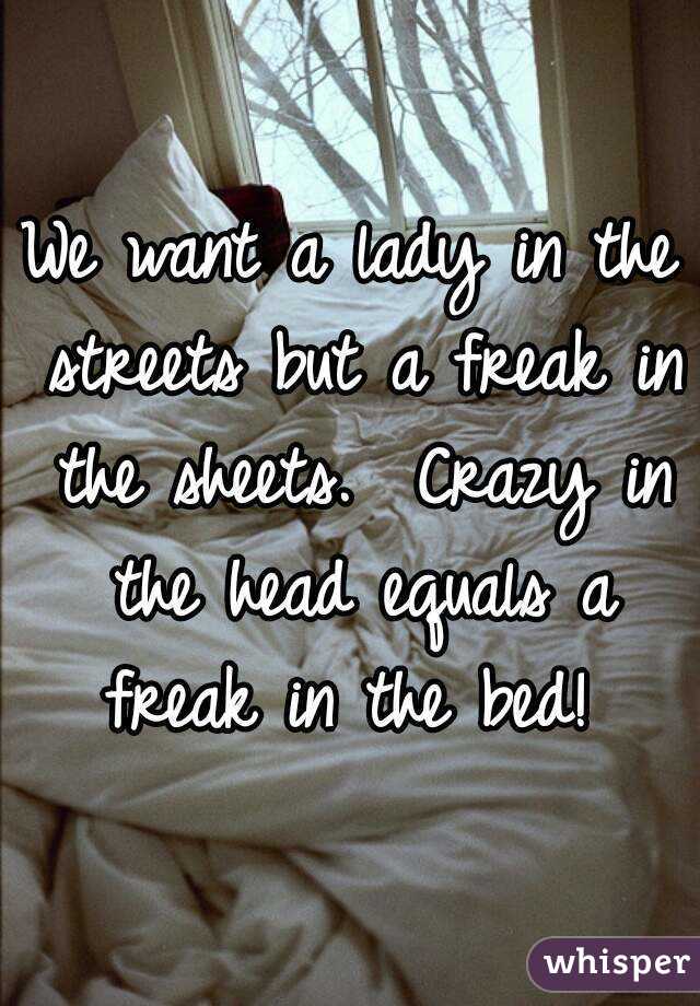 Streets the sheets the freak in lady in 30yo gay