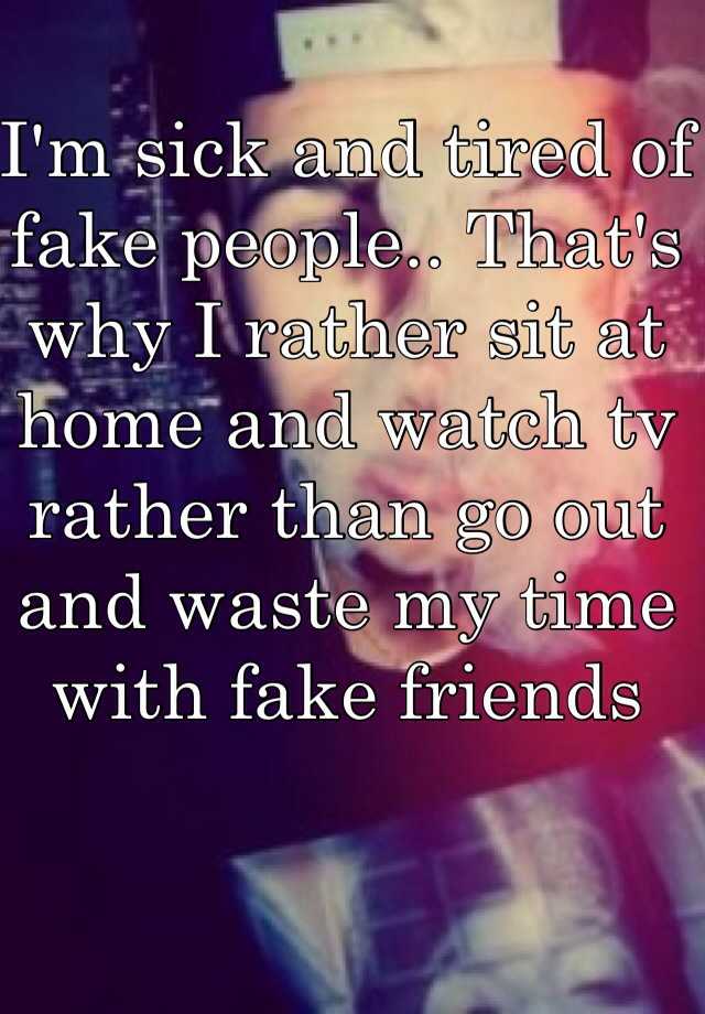 so-tired-of-fake-people-love-picture-quotes-inspirational-quotes