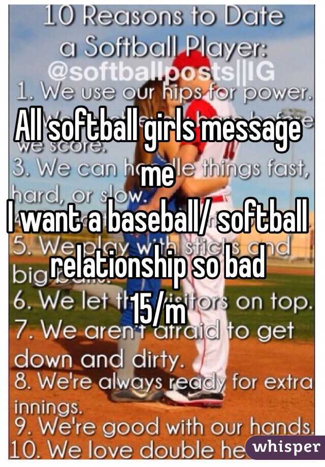 All Softball Girls Message Me I Want A Baseball Softball Relationship So Bad 15 M