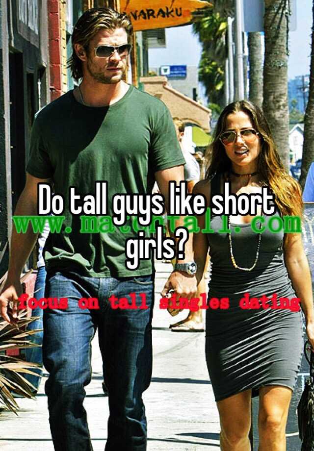guys like short or tall girl
