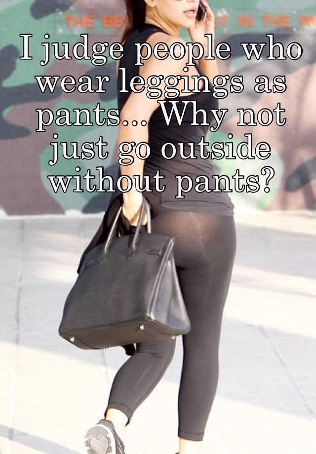 Leggings are NOT pants
