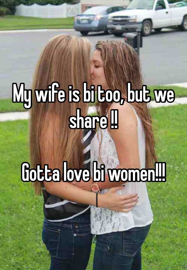 My Wife Is Bi Too But We Share