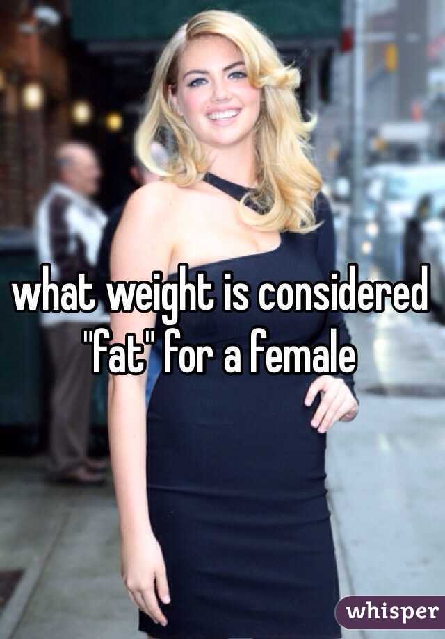 what-weight-is-considered-fat-for-a-female