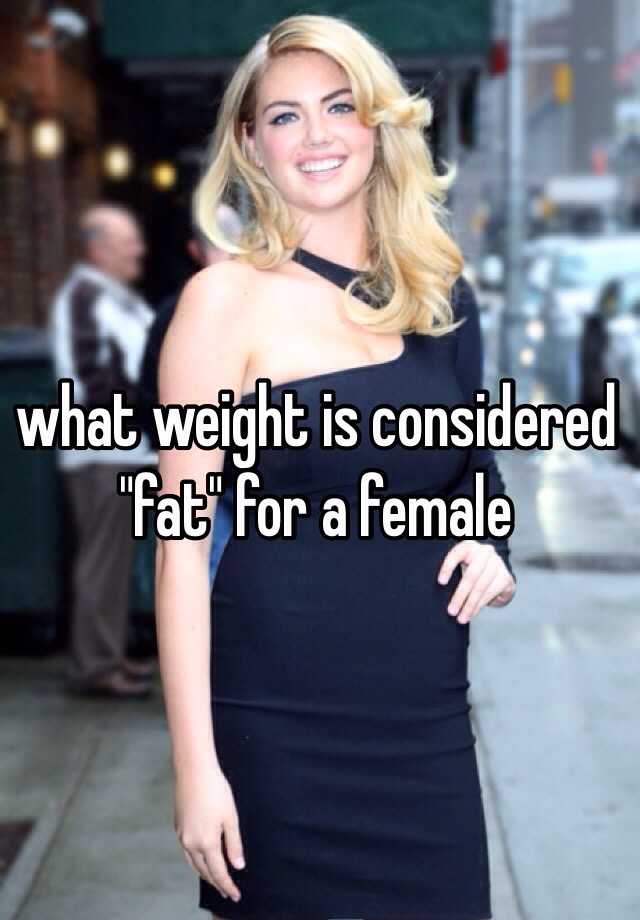 what-weight-is-considered-fat-for-a-female