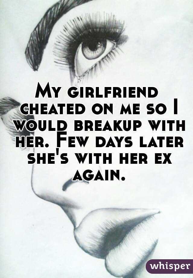 My girlfriend cheated on me with her ex