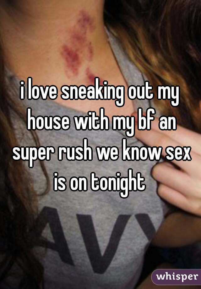 I Love Sneaking Out My House With My Bf An Super Rush We