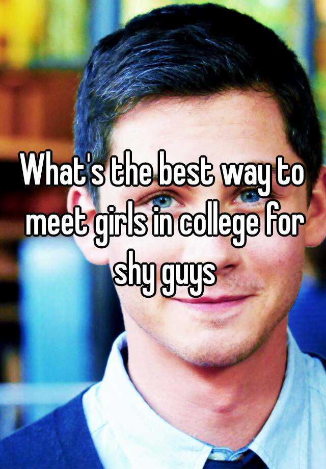 how to meet guys in college