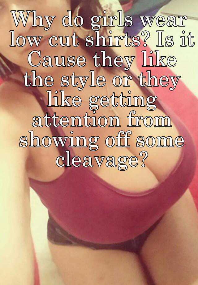 Why do girls show cleavage