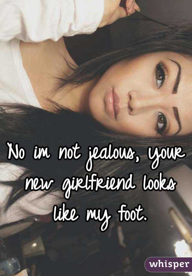 im not a jealous girlfriend