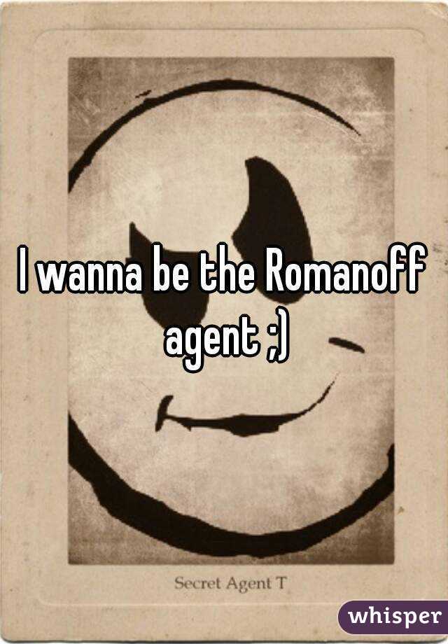 I wanna be the Romanoff agent ;)