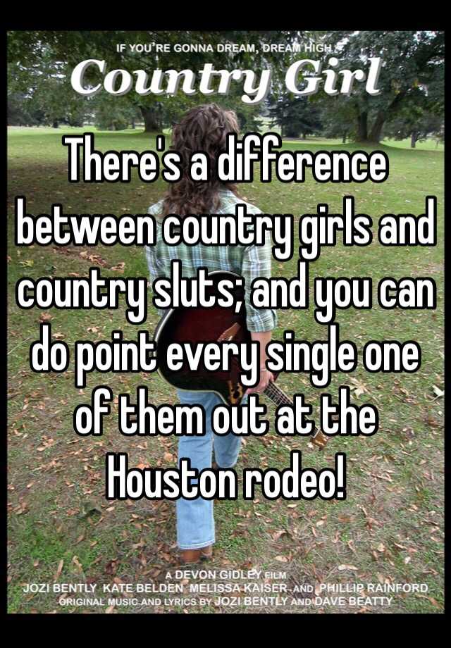 There S A Difference Between Country Girls And Country Sluts And You Can Do Point Every Single