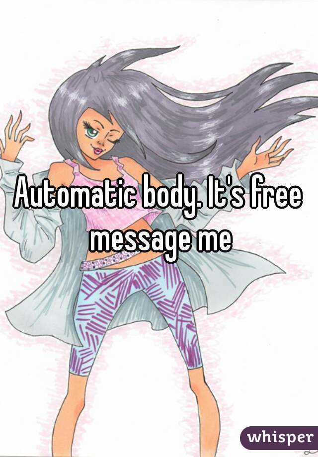 Automatic body. It's free message me