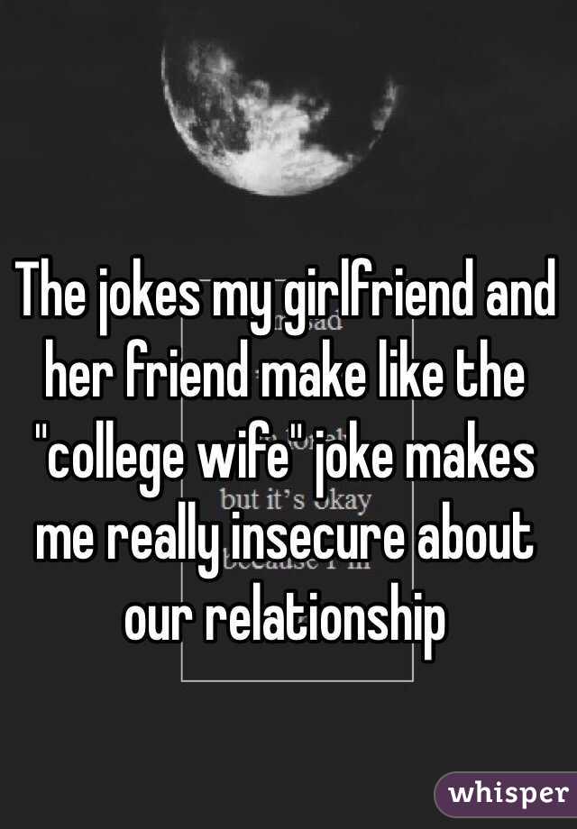 Girlfriend insecure my relationship our is about