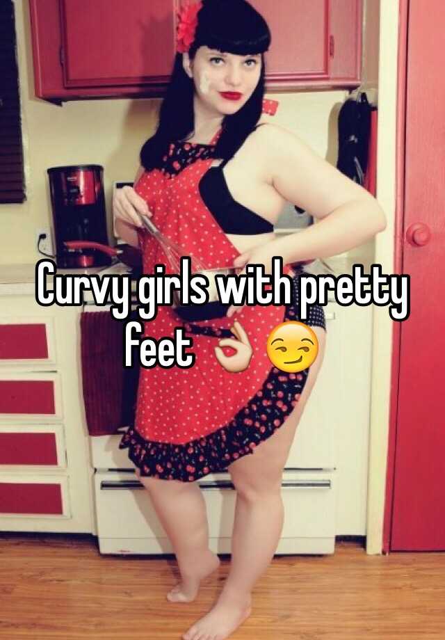 Curvy girl feet