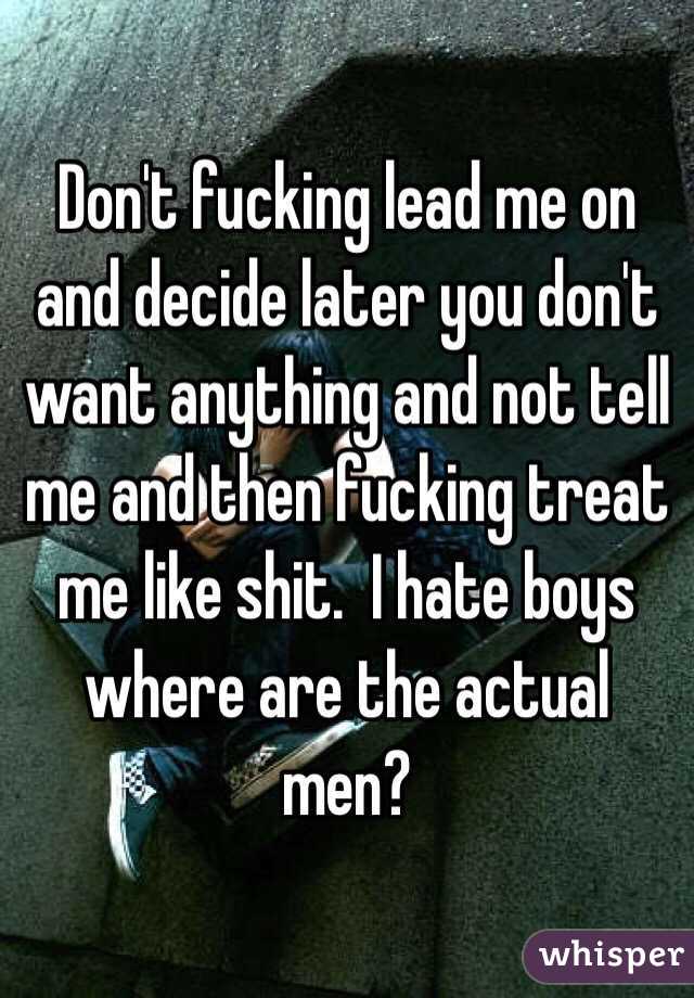 Treat shit why like men do me Do American