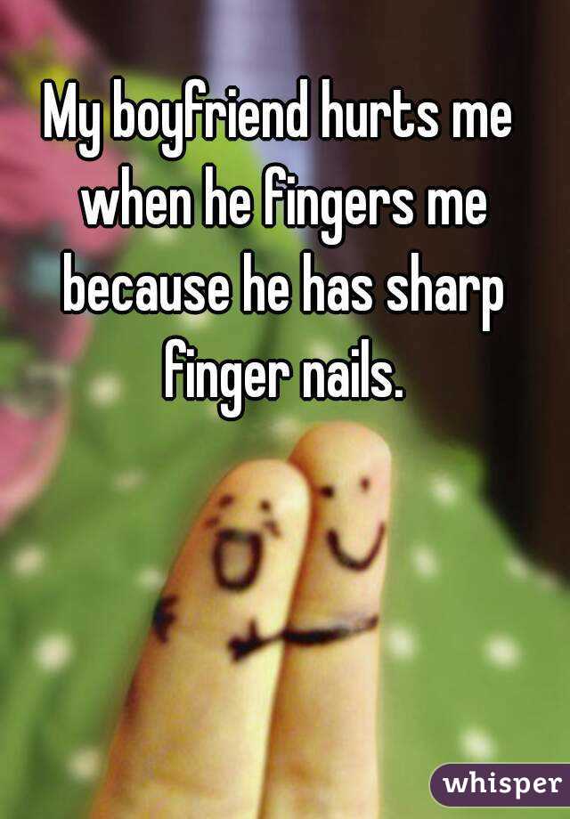 He finger me why does Why does