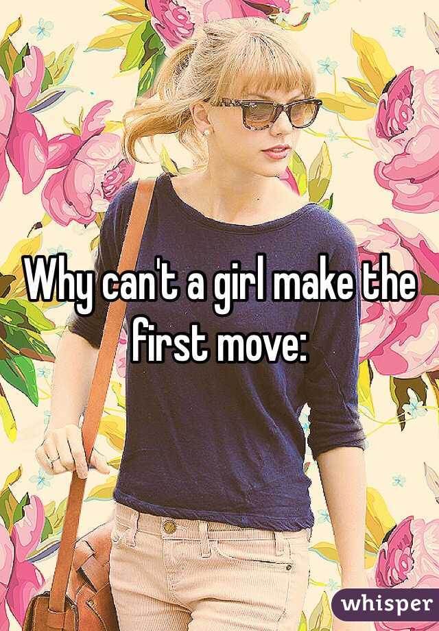 why-can-t-a-girl-make-the-first-move