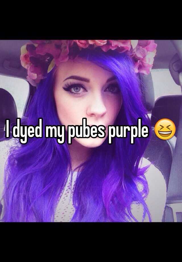 I Dyed My Pubes Purple 😆