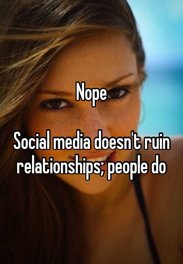 does social media ruin relationships