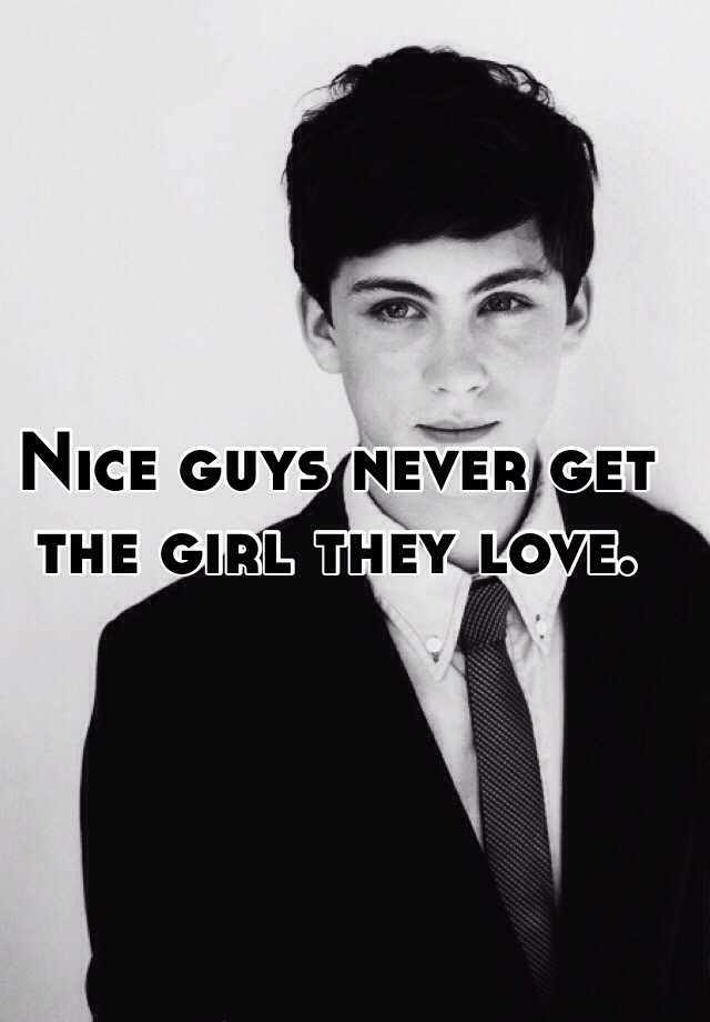 Why do nice guys never get the girl