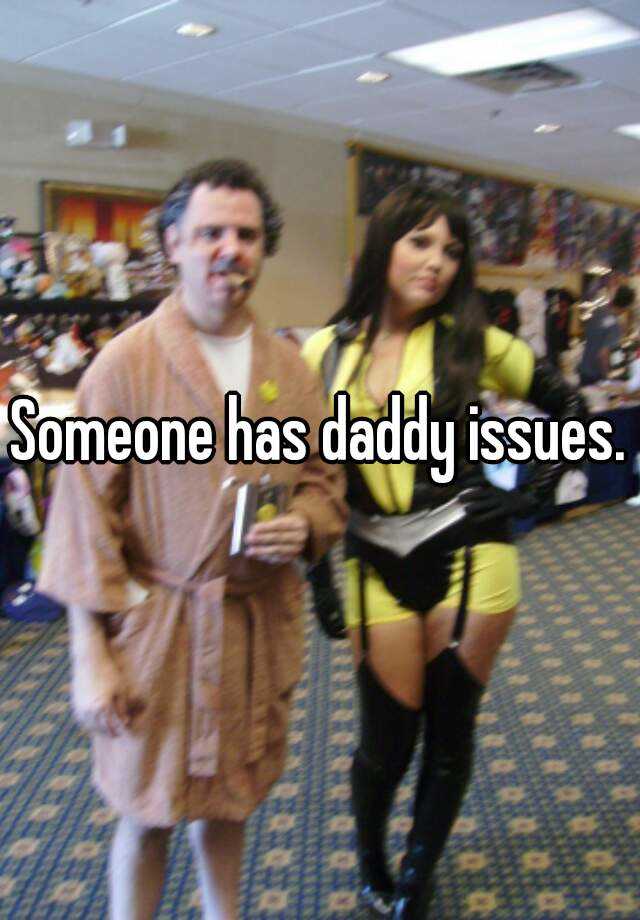 what does it mean if a guy has daddy issues