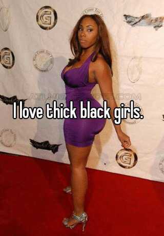 Black girls thicc Why are