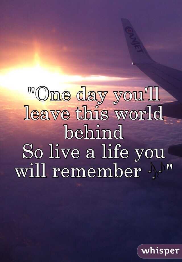 Behind you world leave this one will day One Day