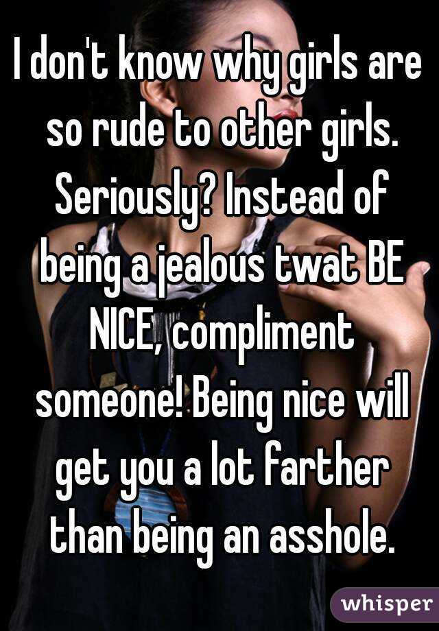 So why are rude girls Why Pretty