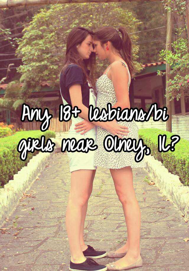 Any 18 Lesbiansbi Girls Near Olney IL