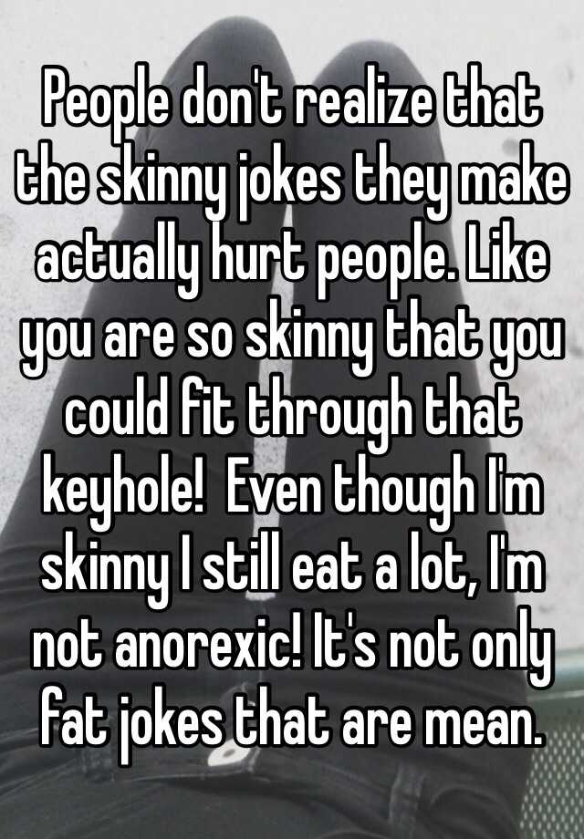 You so skinny jokes