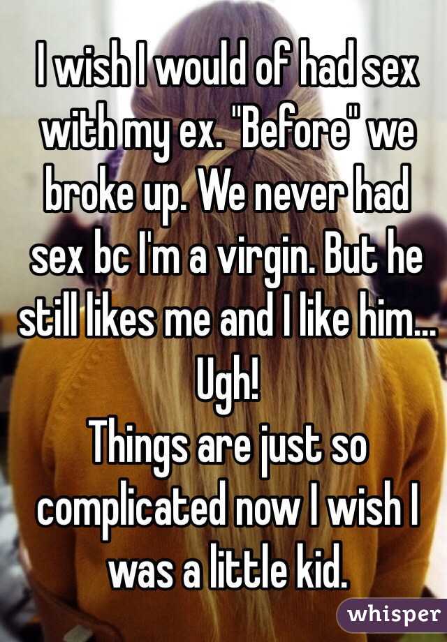 Me and my ex had sex